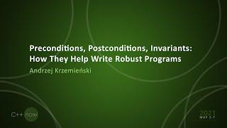 Preconditions, Postconditions, Invariants: How They Help Write Robust Programs - Andrzej Krzemieński