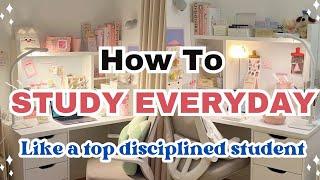 How to STUDY EVERYDAY like a TOP STUDENT‍