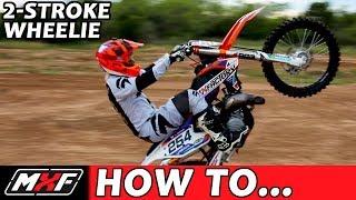 How To Wheelie a 2 Stroke Dirt Bike