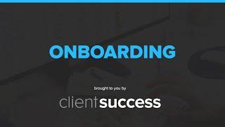 ClientSuccess - Onboarding Overview