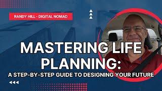 Mastering Life Planning: A Step-by-Step Guide to Designing Your Future