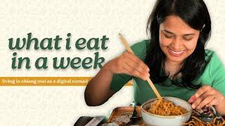 What I Eat in a Week : Digital Nomad Edition | Budget Meals as a Digital Nomad in Chiang Mai