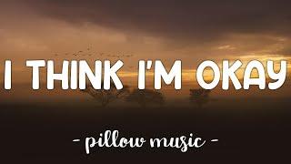 I Think I'm Okay - Machine Gun Kelly, Yungblud & Travis Barker (Lyrics) 