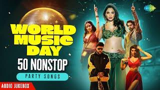 World Music Day - 50 Nonstop Party Songs - Audio Jukebox | Aaj Ki Raat | Aayi Nai | Tauba Tauba