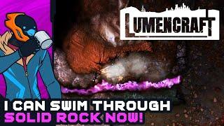 I Can Swim Through Solid Rock Now! - Lumencraft [Early Access]