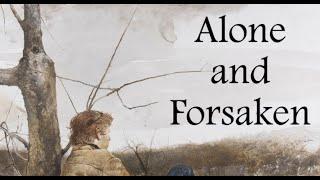 Alone and Forsaken