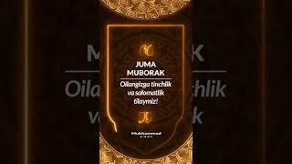 Juma Ayyomi Barchangizga Muborak Bo'lsin