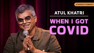 When I got COVID | Stand-up comedy by Atul Khatri