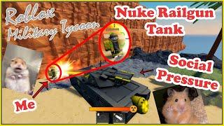 Nuke Railgun Tank, A Very New Perspective On Nukes In Military Tycoon Roblox