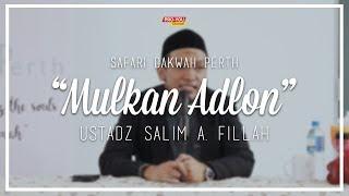 "Mulkan Adlon" | Ustadz Salim A. Fillah | SAFARI DAKWAH PERTH