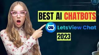 Top AI Chatbot Better Than Chat GPT You Must Try in 2023 | Don't Miss! Letsview