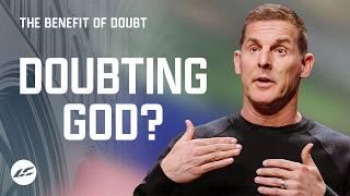 The Benefit of Doubt