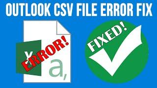 Fix for the File Error Has Occurred in the Comma Separated Values Translator Message in Outlook