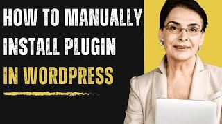 How to manually install WordPress plugin