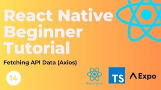 React Native Beginner Tutorial #14 - Fetch data from an API (Axios)