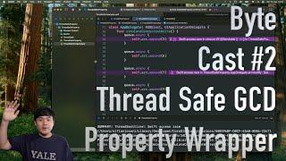 ByteCast #2 - Thread Safe GCD Property Wrapper | Swift