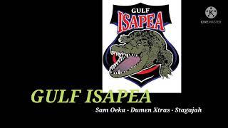 GULF ISAPEA - Sam Oeka - Dumen Xtras - Stagajah (2016)