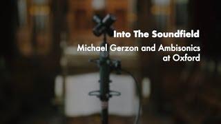 'Into The Soundfield' - Michael Gerzon & Ambisonics at Oxford (Official Documentary 2018)