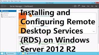 Installing and Configuring Remote Desktop Services RDS on Windows Server 2012 R2