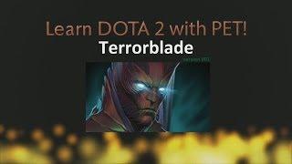 Learn Dota 2 with PET - Terrorblade Guide v01