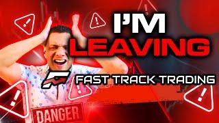 I'm LEAVING Fast Track Trading - New Rules Update!!