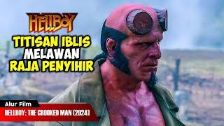 HELLBOY MELAWAN IBLIS RAJA PARA PENYIHIR | ALUR CERITA FILM