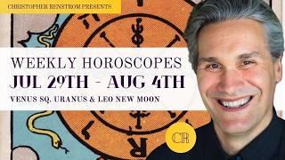 Weekly Horoscope for July 29th to Aug 4th: Leo New Moon & Venus Sq. Uranus