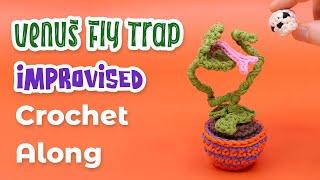 Man Eating Venus Fly Trap | Improvised Amigurumi Crochet Along