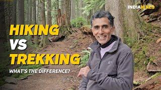 Trekking vs Hiking: What Is The Difference? Indiahikes