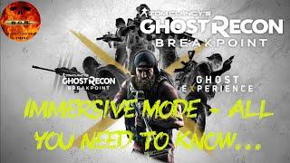 Ghost Recon BreakPoint - Immersive Mode - All your questions answered and all there is to know....