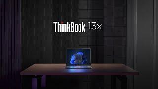 ThinkBook 13x | Svelte build, unthinkable performance