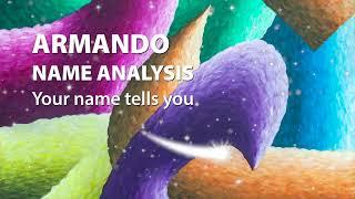 ARMANDO Name Analysis / Your name tells you