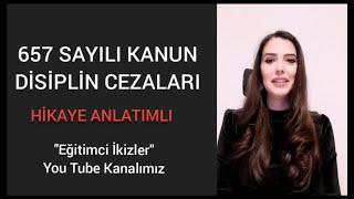 657 SAYILI DEVLET MEMURLARI KANUNU DİSİPLİN CEZALARI HİKAYELİ ANLATIM.**PART 5**