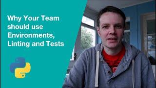 Why Your Team should use Environments, Linting and Tests