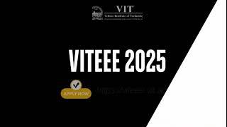 VITEEE 2025 | B. Tech. Admissions | Application Open