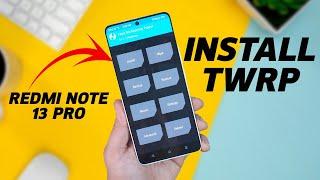 Install TWRP on Redmi Note 13 Pro 5G / POCO X6 5G