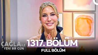 Çağla ile Yeni Bir Gün 1317. Bölüm