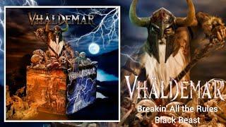 VHÄLDEMAR - Breakin' All the Rules + Black Beast