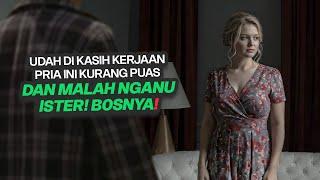 PARAH! UDAH DI BANTU MALAH NGE GASS lSTER! B0SNYA JUGA..| alur film