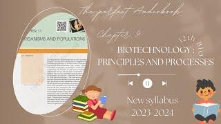 Biotechnology Principles and Processes NCERT AudioBook|Class12 Biology NCERTReading | #neet #boards