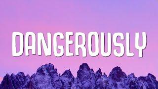 Charlie Puth - Dangerously (Lyrics)