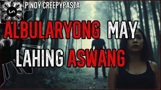 ALBULARYONG MAY LAHING ASWANG | Horror Tagalog | Pinoy Creepypasta