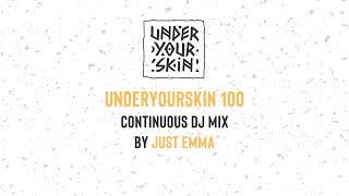 Underyourskin 100 - continuous DJ Mix by Just Emma #underyourskin #downtempo