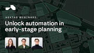 Hektar Webinar - Unlock automation in early stage planning