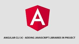 Angular CLI [4] - Adding Javascript Libraries in Project