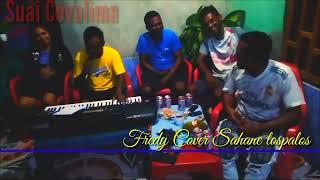 Fredy Suai Cover tebe Sha'ani Lospalos