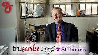 TruScribe and University of St. Thomas: Your Words, Understood
