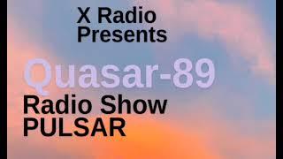 X RADIO  PRESENTS RADIO SHOW PULSAR BY QUASAR-89 ON X RADIO #Radioshow #XRadio #ХРадіо #Pulsar