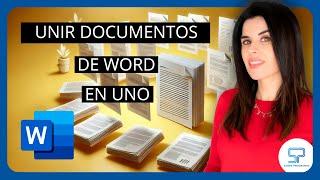 Cómo JUNTAR documentos de WORD en UNO SOLO 