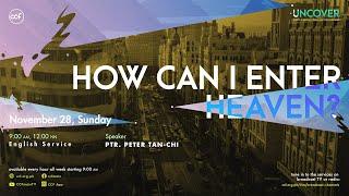 How Can I Enter Heaven? | Peter Tan-Chi